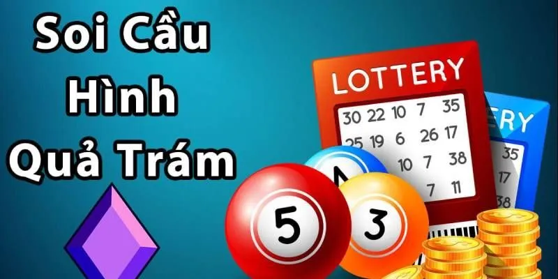 Mẹo dự đoán lô đề chính xác nhờ soi cầu quả trám